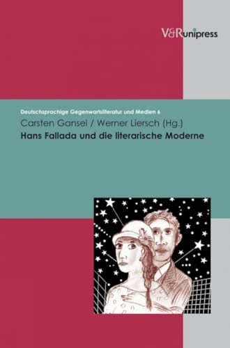 Hans Fallada und die literarische Moderne (Deutschsprachige Gegenwartsliteratur und Medien, Band 6) von V&R unipress